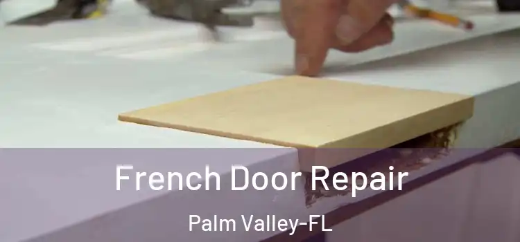  French Door Repair Palm Valley-FL