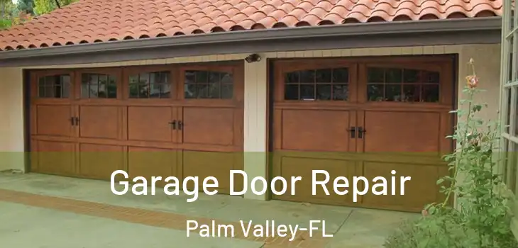  Garage Door Repair Palm Valley-FL
